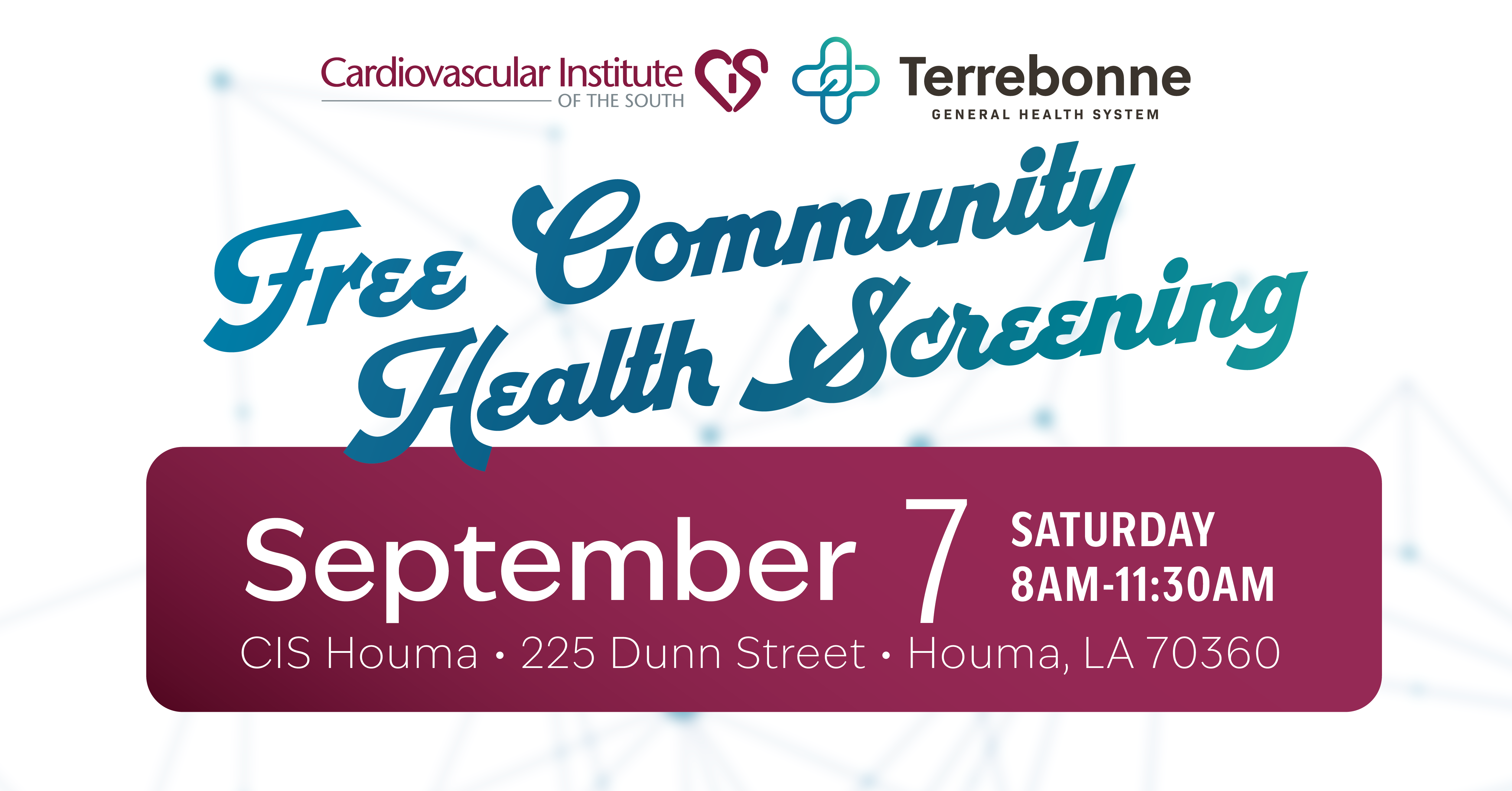 A flyer for a free community health screening event by the Cardiovascular Institute of the South and Terrebonne General Health System. The screening is on September 7, Saturday from 8 AM to 11:30 AM at CIS Houma, 225 Dunn Street, Houma, LA 70360.