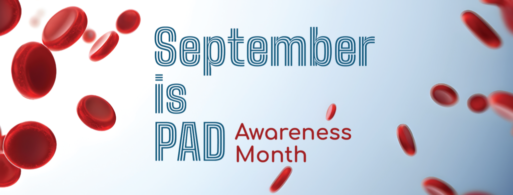 Image highlighting red blood cells floating on a gradient blue background. The text reads "September is PAD Awareness Month," with "September is" in striped blue letters and "PAD Awareness Month" in solid red letters, emphasizing the health awareness campaign.