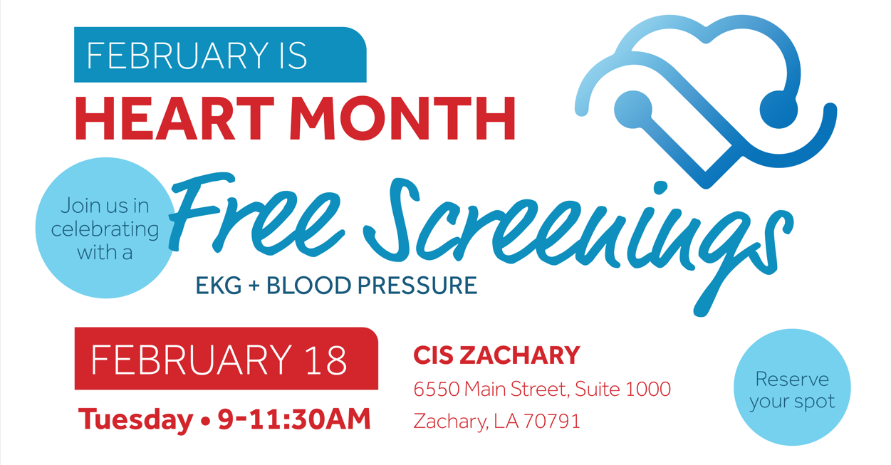 Flyer for Heart Month promoting free EKG and blood pressure screenings on February 18, 9-11:30 AM, at CIS Zachary, 6550 Main Street, Zachary, LA.